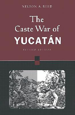 The Caste War of Yucatan