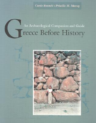Greece Before History: An Archaeological Companion and Guide