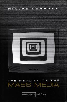 The Reality of the Mass Media (Cultural Memory in the Present)
