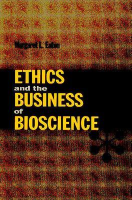 Ethics and the Business of Bioscience (Stanford Business Books (Paperback))