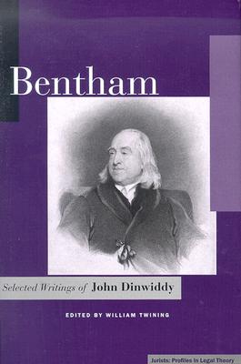 Bentham: Selected Writings of John Dinwiddy (Jurists: Profiles in Legal Theory)