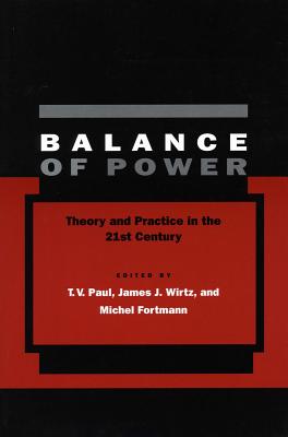 Balance of Power: Theory and Practice in the 21st Century