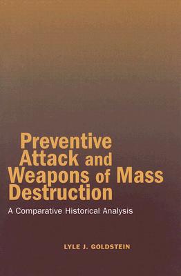 Preventive Attack and Weapons of Mass Destruction: A Comparative Historical Analysis