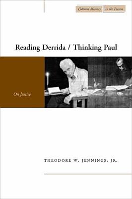 Reading Derrida / Thinking Paul: On Justice (Cultural Memory in the Present)