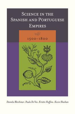 Image for Science in the Spanish and Portuguese Empires, 1500?1800