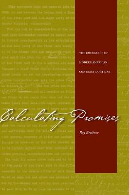 Image for Calculating Promises: The Emergence of Modern American Contract Doctrine