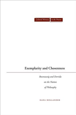 Exemplarity and Chosenness: Rosenzweig and Derrida on the Nation of Philosophy (Cultural Memory in the Present)