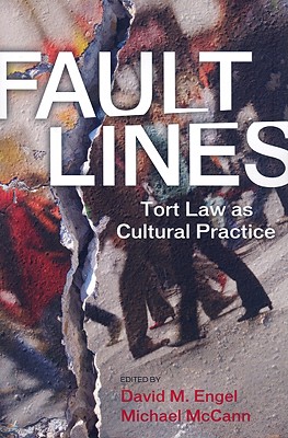 Fault Lines: Tort Law as Cultural Practice (The Cultural Lives of Law)