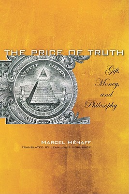 The Price of Truth: Gift, Money, and Philosophy (Cultural Memory in the Present)