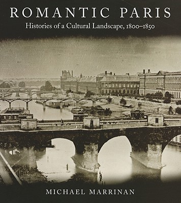 Image for Romantic Paris: Histories of a Cultural Landscape, 1800-1850
