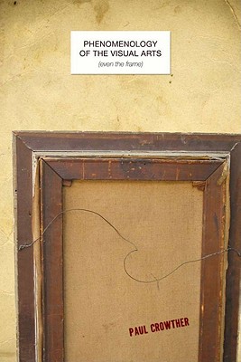 Image for Phenomenology of the Visual Arts (even the frame)