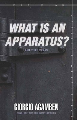 What Is an Apparatus and Other Essays (Meridian: Crossing Aesthetics)