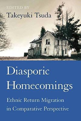 Image for Diasporic Homecomings: Ethnic Return Migration in Comparative Perspective