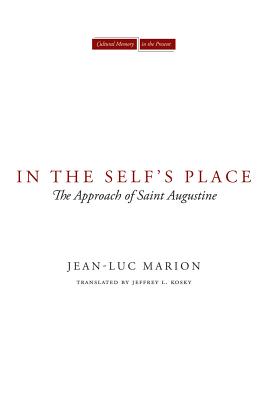 In the Self's Place: The Approach of Saint Augustine (Cultural Memory in the Present)