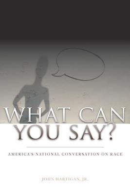 What Can You Say: America's National Conversation on Race