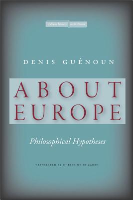 About Europe: Philosophical Hypotheses (Cultural Memory in the Present)