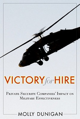 Victory for Hire: Private Security Companies Impact on Military Effectiveness