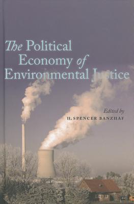 Image for The Political Economy of Environmental Justice The Political Economy of Environmental Justice