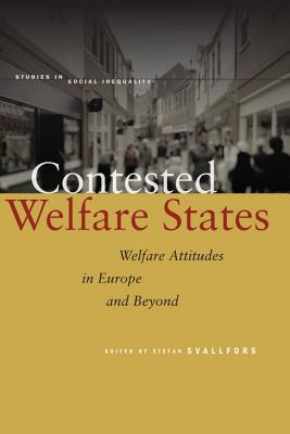 Contested Welfare States: Welfare Attitudes in Europe and Beyond (Studies in Social Inequality)