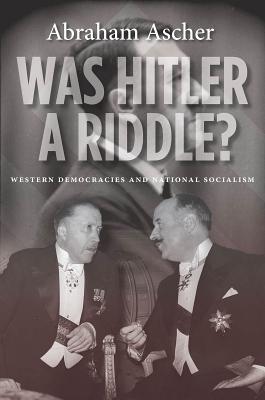 Was Hitler a Riddle: Western Democracies and National Socialism