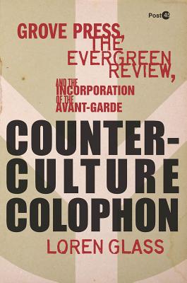 Grove Press, the Evergreen Review, and the Incorporation of the Avant-Garde (Post*45)