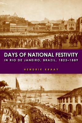 Days of National Festivity in Rio de Janeiro, Brazil, 18231889