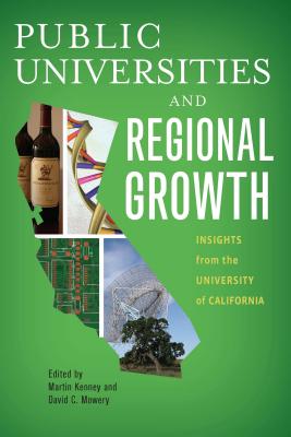 Public Universities and Regional Growth: Insights from the University of California (Innovation and Technology in the World Economy)