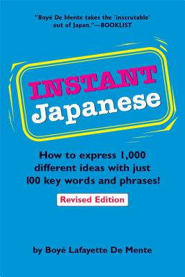 Image for Instant Japanese: How to express 1,000 different ideas with just 100 key words and phrases! (Instant Phrasebook Series)