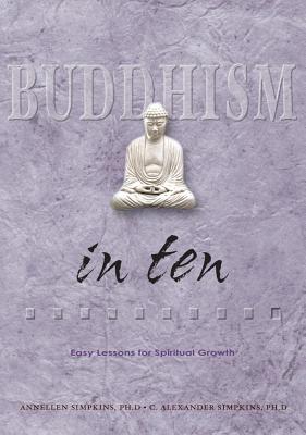 Buddhism in Ten: Easy Lessons for Spiritual Growth (Ten Easy Lessons Series)