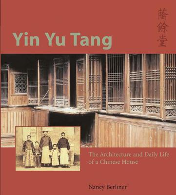 Yin Yu Tang: The Architecture and Daily Life of a Chinese House