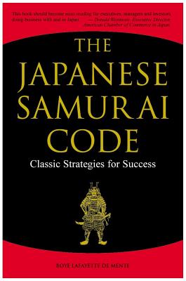 Image for The Japanese Samurai Code: Classic Strategies for Success The Japanese Samurai Code: Classic Strategies for Success