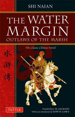 Water Margin: Outlaws of the Marsh: The Classic Chinese Novel