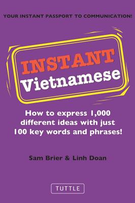 Image for "Instant Vietnamese: How to Express 1,000 Different Ideas with Just 100 Key Words and Phrases! (Instant Phrasebook Series)"
