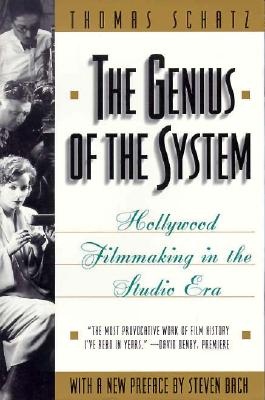 The Genius of the System: Hollywood Filmmaking in the Studio Era