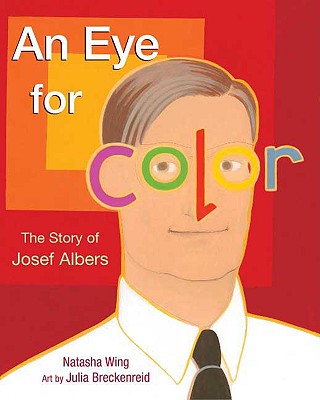 Eye for Color: The Story of Josef Albers