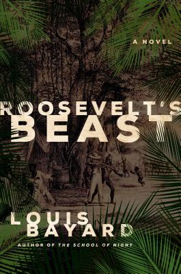 Image for Roosevelt's Beast: A Novel Roosevelt's Beast: A Novel