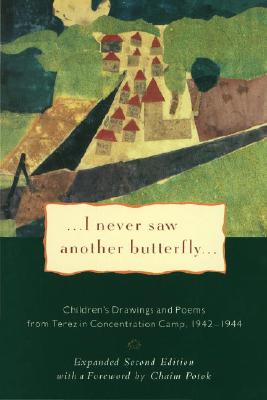Image for "I Never Saw Another Butterfly: Children's Drawings and Poems from the Terezin Concentration Camp, 1942-1944"