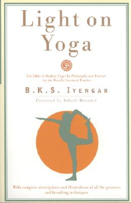 Image for Light on Yoga: The Bible of Modern Yoga...
