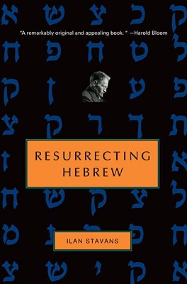 Resurrecting Hebrew (Jewish Encounters Series)