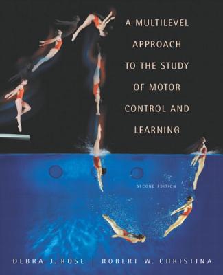 Multilevel Approach to the Study of Motor Control and Learning, A
