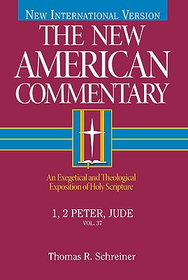 The New American Commentary: 1, 2 Peter, Jude (New American Commentary, 37)