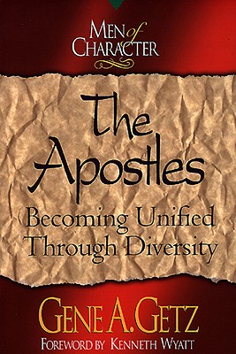The Apostles: Becoming Unified Through Diversity (Men of Character)