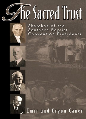 Image for The Sacred Trust: Sketches of the Southern Baptist Convention Presidents