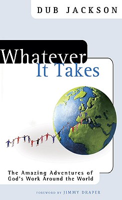 Image for Whatever It Takes: The Amazing Adventures of God's Work Around the World