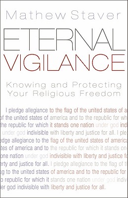 Image for Eternal Vigilance: Knowing And Protecting Your Religious Freedom Eternal Vigilance: Knowing And Protecting Your Religious Freedom