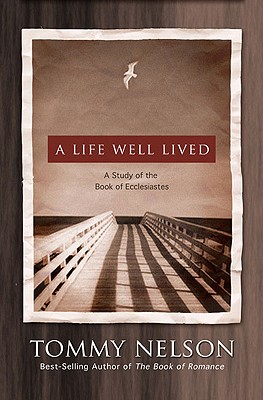 Image for A Life Well Lived: A Study of the Book of Ecclesiastes