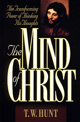 Image for The Mind of Christ: The Transforming Power of Thinking His Thoughts