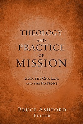 Image for Theology and Practice of Mission: God, the Church, and the Nations