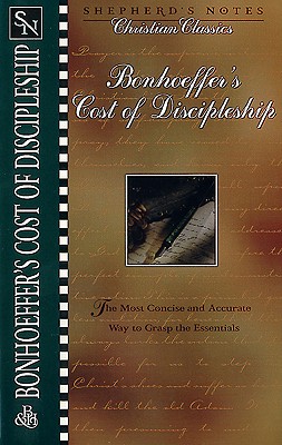 Bonhoeffer's the Cost of Discipleship (Shepherd's Notes. Christian Classics)