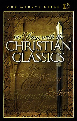 Image for 90 Days with the Christian Classics (One Minute Bible)